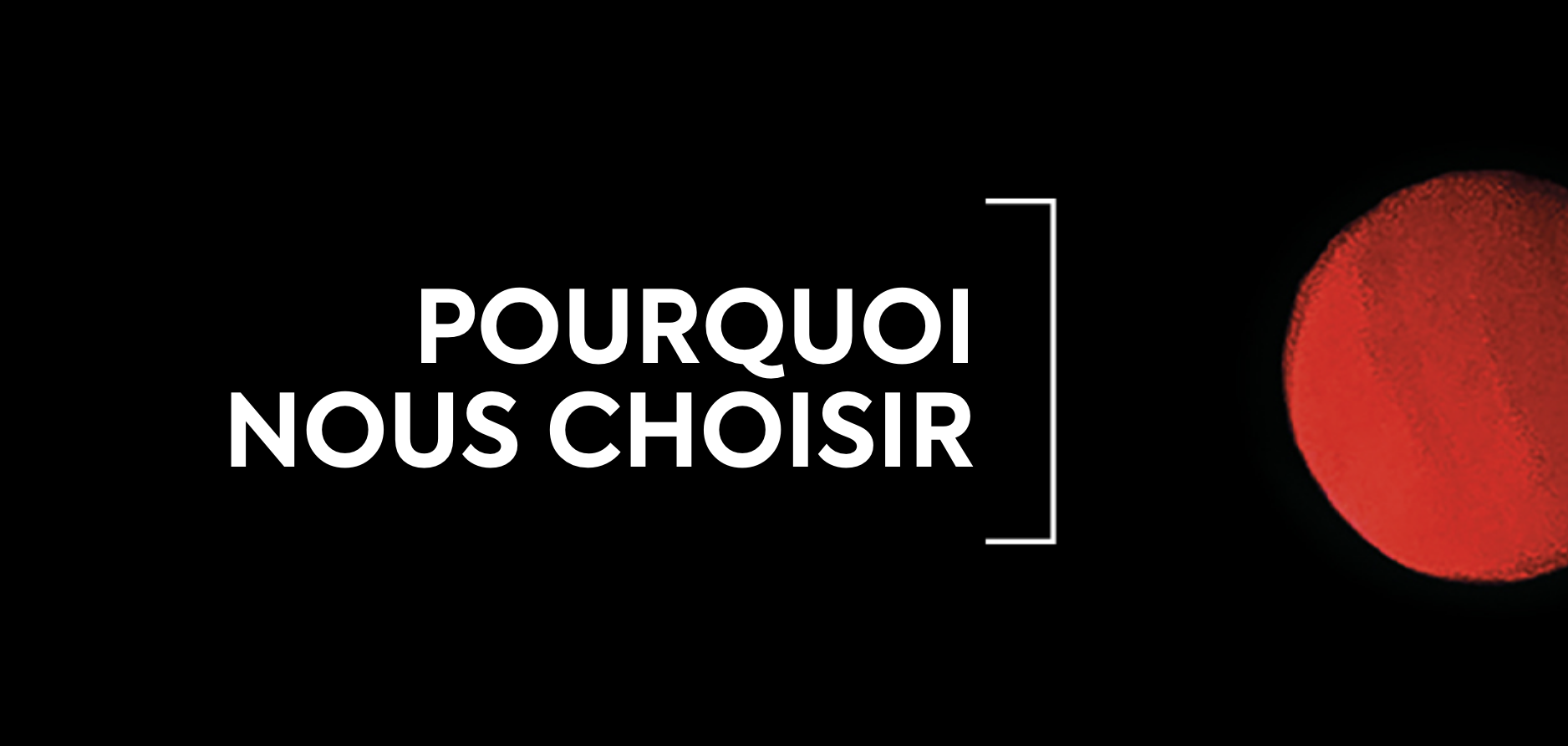 Pourquoi nous choisir